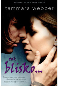 Tak blisko — Tammara Webber