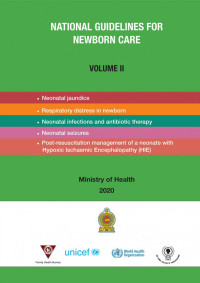 Sri Lanka College of Paediatricians — National Guidelines for Newborn Care Volume ll 2020