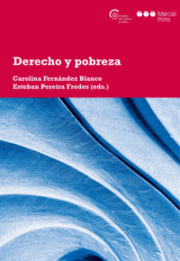 Fernndez Blanco, Carolina;Pereira Fredes, Esteban; — Derecho y pobreza.