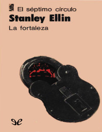 Stanley Ellin — La fortaleza