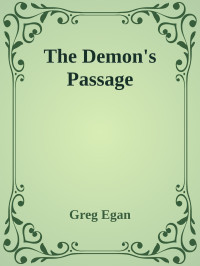 Greg Egan — The Demon's Passage