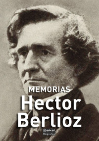 Hector Berlioz — Memorias