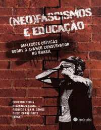 Chabalgoity, Diego & Gomes, Rodrigo Lima R. & Costa, Reginaldo & Rebuá, Eduardo — (Neo)fascismos e Educação: