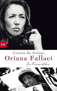 Stefano, Cristina de — Oriana Fallaci · Ein Frauenleben