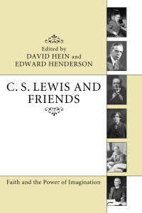 David Hein;Edward Hugh Henderson; & Edward Henderson & David Brown — C. S. Lewis and Friends