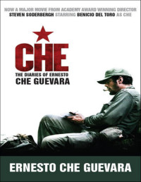 Ernesto Che Guevara — Che: The Diaries of Ernesto Che Guevara