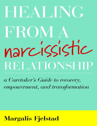 Margalis Fjelstad — Healing from a Narcissistic Relationship