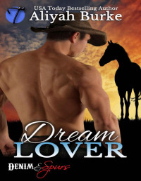 Aliyah Burke [Burke, Aliyah] — Dream Lover (Denim and Spurs Book 2)