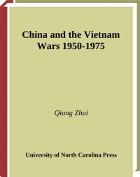 Zhai, Qiang — China and the Vietnam Wars, 1950-1975