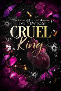 Eve Newton — Cruel King: A Dark Mafia Reverse Harem