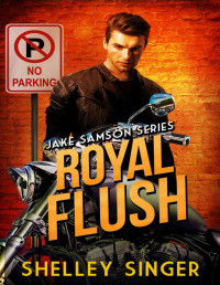 Shelley Singer — The Jake Samson Mystery Series 06 Royal Flush