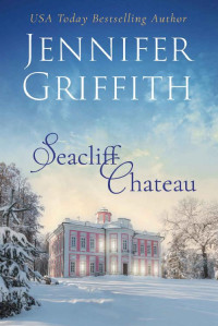 Jennifer Griffith — Seacliff Chateau (Snowfall Wishes Book 2)