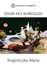 Edgar Rice Burroughs — 1. Księżniczka Marsa