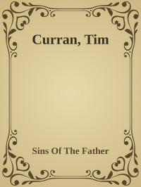 Sins Of The Father — Curran, Tim