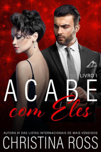 Christina Ross — Acabe com Eles, Livro 1