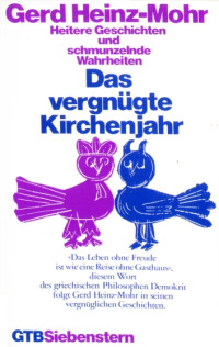 Gerd Heinz-Mohr — Das vergnügte Kirchenjahr: Heitere Geschichten und schmunzelnde Wahrheiten