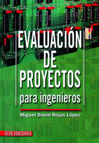 Rojas López — Evaluación de proyectos para ingenieros