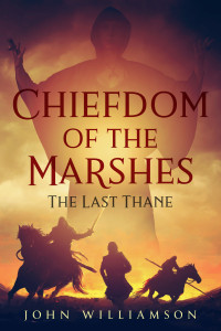 Williamson, John — Chiefdom of the Marshes: The Last Thane