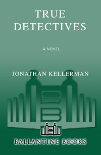 Jonathan Kellerman — True Detectives