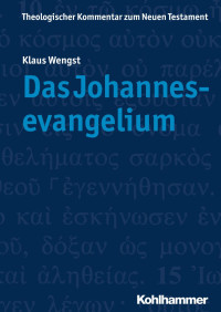 Klaus Wengst — Das Johannesevangelium