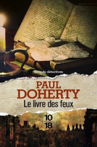 Paul Doherty, P. C. Doherty, Paul Harding — Le livre des feux (Frère Athelstan 14)