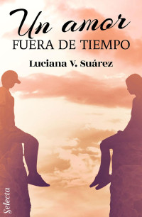 Luciana V. Suárez — Un amor fuera de tiempo