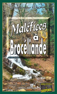 Jean-Jacques Egron — Maléfices à Brocélande