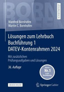 Manfred Bornhofen, Martin C. Bornhofen — Lösungen zum Lehrbuch Buchführung 1 DATEV-Kontenrahmen 2024: Mit zusätzliche Prüfungsaufgaben und Lösungen, 36te