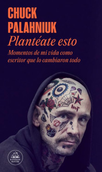 Chuck Palahniuk — Plantéate esto