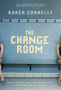 Karen Connelly — The Change Room