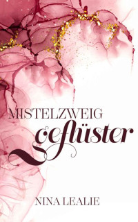 Nina Lealie — Mistelzweiggeflüster 