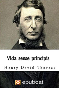 Henry David Thoreau — Vida sense principis