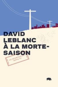 David Leblanc — À la morte-saison