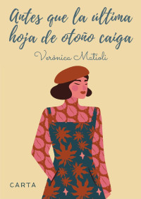 Verônica Matioli — Antes que la última hoja de otoño caiga (Spanish Edition)
