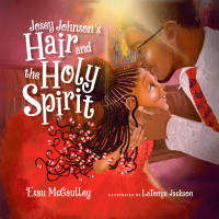 Esau McCaulley; & Esau McCaulley — Josey Johnson's Hair and the Holy Spirit