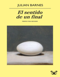 Julian Barnes — El sentido de un final