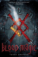 Gratton, Tessa — Blood Magic (The Blood Journals Book 1)