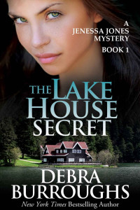 Debra Burroughs [Burroughs, Debra] — The Lake House Secret, A Romantic Mystery Novel (A Jenessa Jones Mystery Book 1)