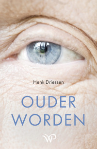 Henk Driessen — Ouder worden