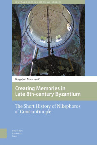 Dragoljub Marjanović — Creating Memories in Late 8th-century Byzantium