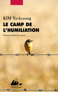 Kim Yu-Kyeong [Yu-Kyeong, Kim] — Le Camp de l'humiliation