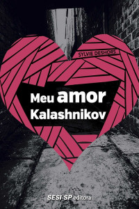 Sylvie Deshors — Meu amor Kalashnikov