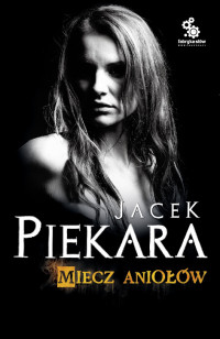 Jacek Piekara — Miecz Aniołów