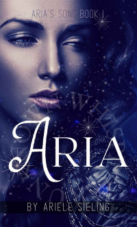 Sieling, Ariele — Aria (Aria's Song Book 1)