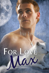Julie Hayes — For Love of Max