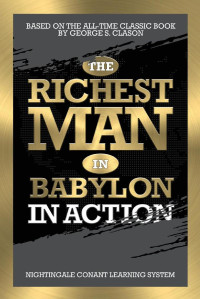 George S. Clason — The Richest Man in Babylon in Action