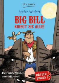 Wilfert, Stefan — Big Bill kriegt sie alle!