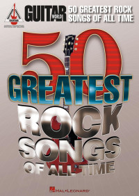 Hal Leonard Corp. — Guitar World's 50 Greatest Rock Songs of All Time Songbook