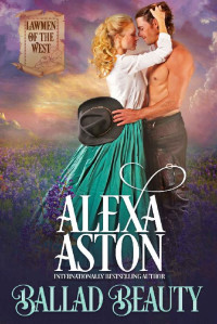Alexa Aston — Ballad Beauty (Lawmen of the West Book 4)