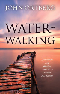 John Ortberg — Water-Walking